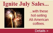 July Gourmet Coffees will help increase your sales